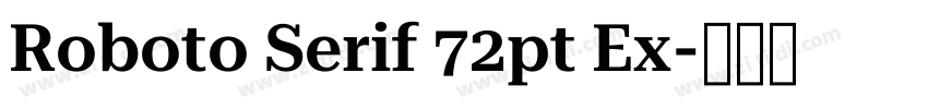 Roboto Serif 72pt Ex字体转换